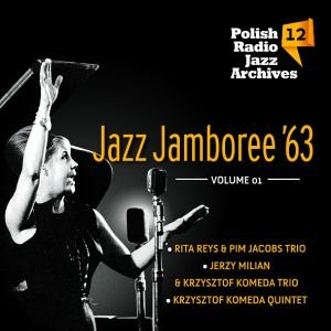 Polish Radio Jazz Archives. Volume 12: Jazz Jamboree '63. Volume 1 Various Artists
