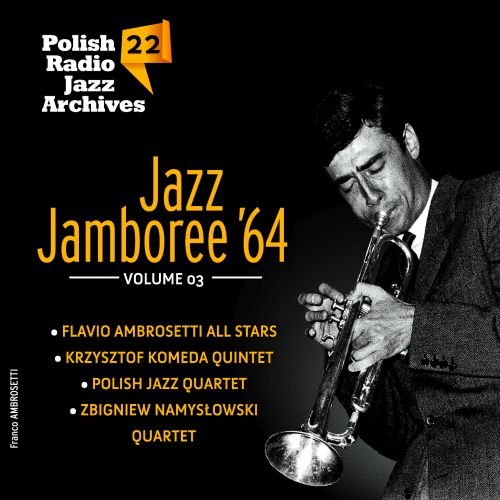Polish Radio Jazz Archives. Volume 22: Jazz Jamboree '64. Volume 3 Various Artists