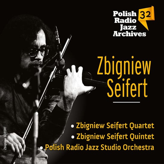 Polish Radio Jazz Archives. Volume 32: Zbigniew Seifert Seifert Zbigniew
