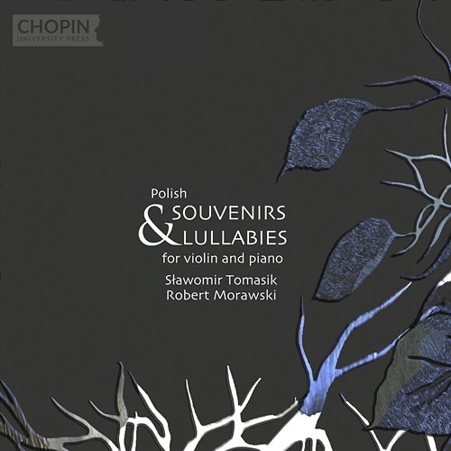 Polish Souvenirs & Lullabies Chopin University Press, Sławomir Tomasik, Robert Morawski
