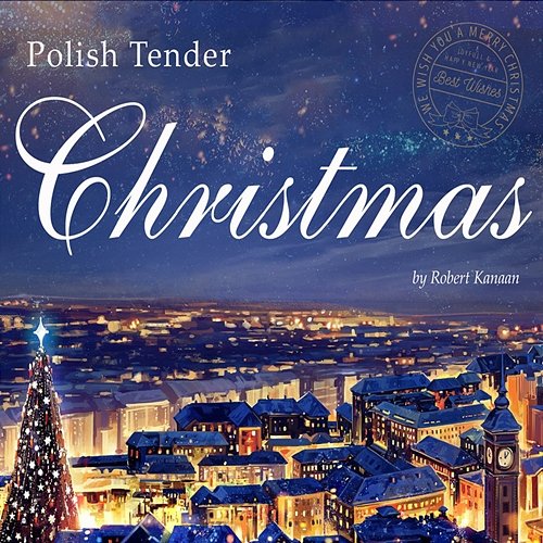 Polish Tender Christmas Robert Kanaan