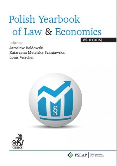 Polish Yearbook of Law and Economics. Volume 6 Bełdowski Jarosław, Metelska-Szaniawska Katarzyna, Visscher Louis