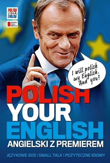 Polish Your English. Angielski z premierem Opracowanie zbiorowe