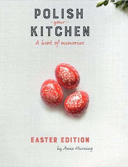 Polish Your Kitchen. A Book of Memories Anna Hurning