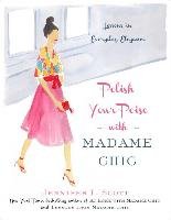 Polish Your Poise with Madame Chic Scott Jennifer L.