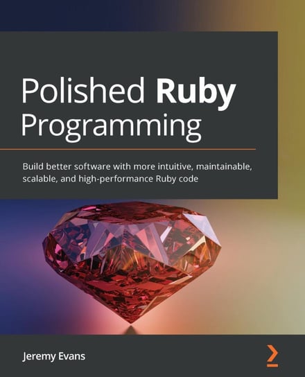 Polished Ruby Programming - ebook epub Jeremy Evans