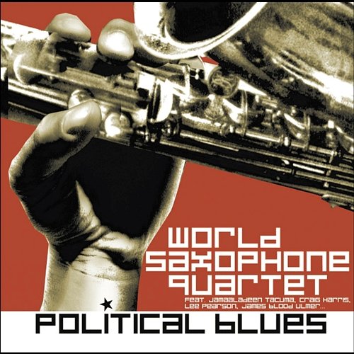 Political Blues World Saxophone Quartet
