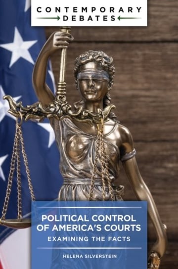 Political Control of America's Courts: Examining the Facts Opracowanie zbiorowe
