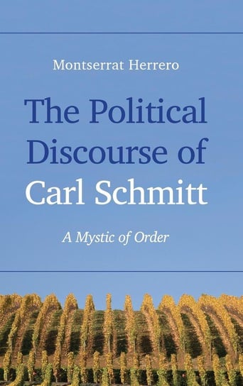 Political Discourse of Carl Schmitt Herrero Montserrat