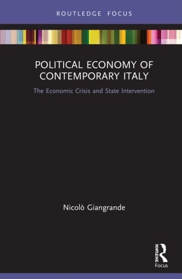 Political Economy of Contemporary Italy. The Economic Crisis and State Intervention Taylor & Francis Ltd.