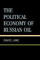 Political Economy of Russian Oil Lane David Stuart