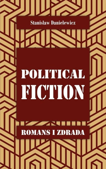 Political fiction. Romas i zdrada Danielewicz Stanisław