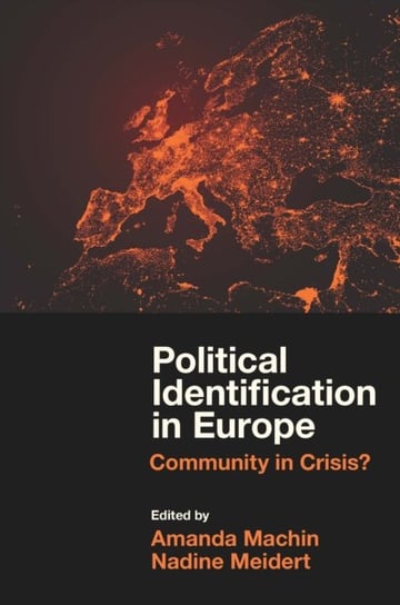 Political Identification in Europe: Community in Crisis? Opracowanie zbiorowe