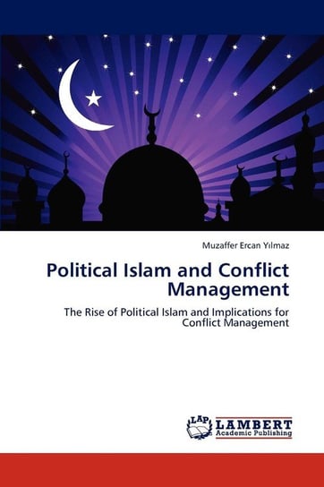 Political Islam and Conflict Management Yılmaz Muzaffer Ercan