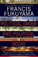 Political Order and Political Decay Fukuyama Francis