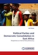 Political Parties and Democratic Consolidation in East Africa Maiyo Josh