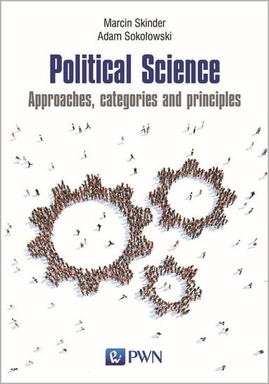 Political Science Approaches categories and principles Skinder Marcin, Sokołowski Adam