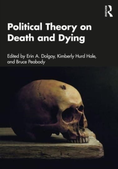 Political Theory on Death and Dying Opracowanie zbiorowe