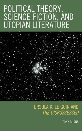 Political Theory, Science Fiction, and Utopian Literature Burns Tony