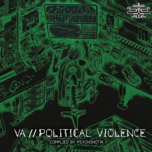 Political Violence Compiled by Psychonotik Various Artists