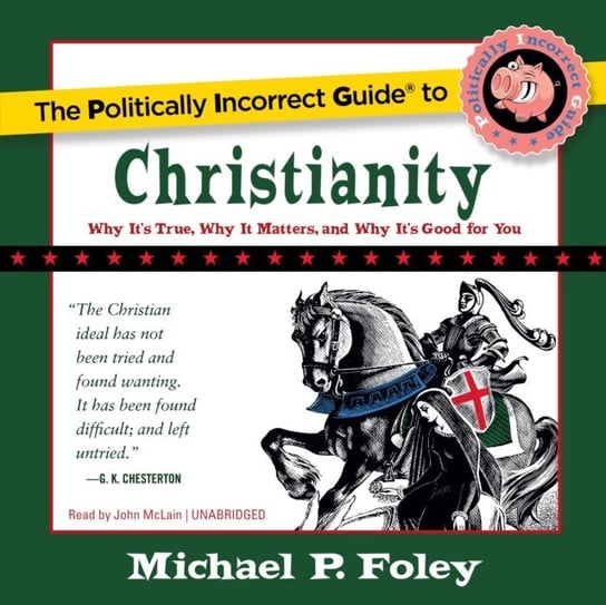 Politically Incorrect Guide to Christianity Foley Michael P.