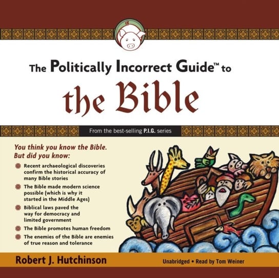 Politically Incorrect Guide to the Bible Hutchinson Robert J.