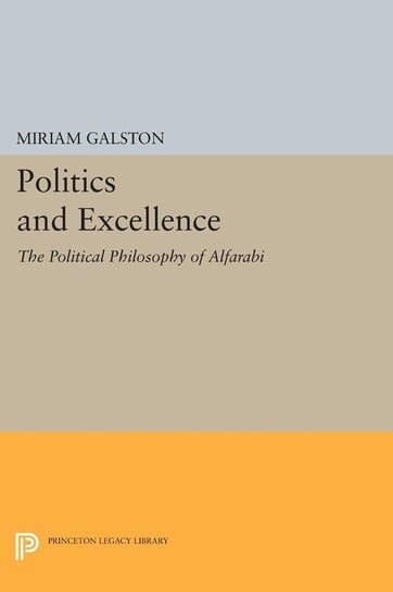 Politics and Excellence Galston Miriam