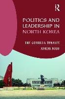 Politics and Leadership in North Korea Buzo Adrian