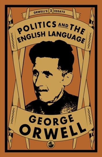 Politics and the English Language Orwell George