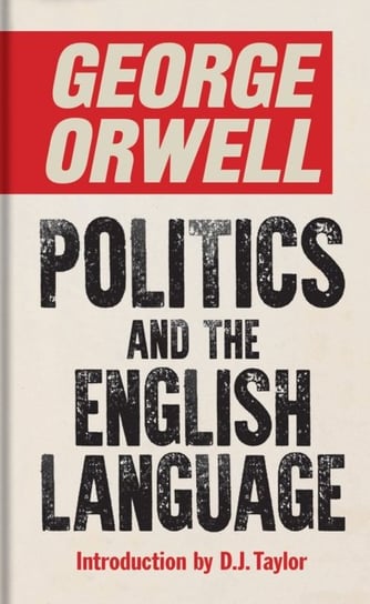 Politics and the English Language Orwell George