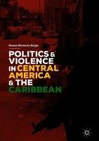 Politics and Violence in Central America and the Caribbean Warnecke-Berger Hannes