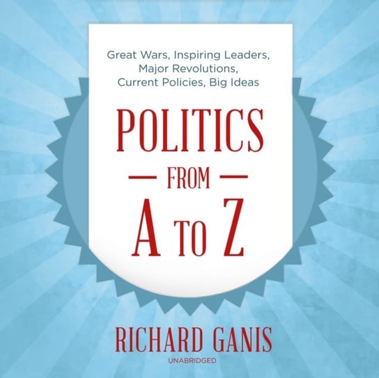 Politics from A to Z Ganis Richard