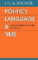 Politics, Language and Time Pocock J. G. A.