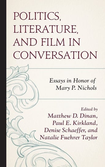 Politics, Literature, and Film in Conversation Rowman & Littlefield Publishing Group Inc