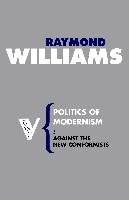 Politics of Modernism Williams Raymond