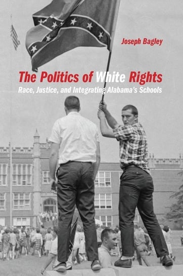Politics of White Rights Bagley Joseph