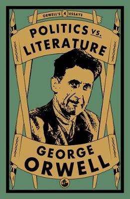 Politics vs. Literature Orwell George