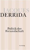 Politik der Freundschaft Derrida Jacques