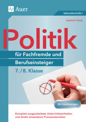 Politik für Fachfremde und Berufseinsteiger 7-8 Auer Verlag in der AAP Lehrerwelt GmbH
