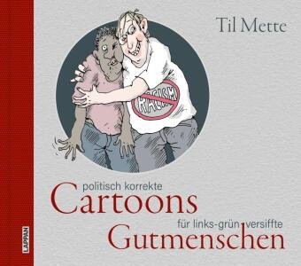 Politisch korrekte Cartoons für links-grün versiffte Gutmenschen Lappan Verlag