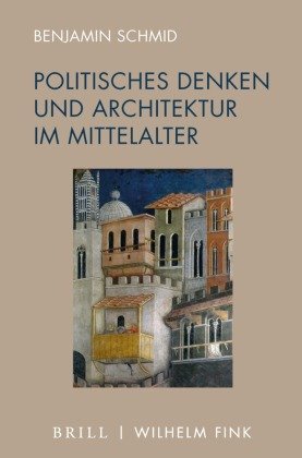 Politisches Denken und Architektur im Mittelalter Brill Fink