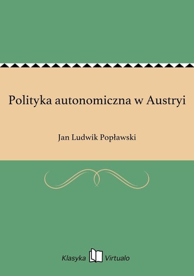 Polityka autonomiczna w Austryi - ebook epub Popławski Jan Ludwik