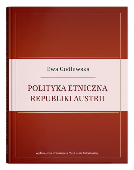 Polityka etniczna Republiki Austrii Godlewska Ewa