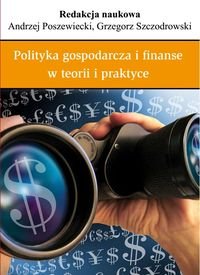 Polityka gospodarcza i finanse w teorii i praktyce Opracowanie zbiorowe