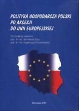 Polityka gospodarcza Polski po akcesji do Unii Europejskiej Zięba Stanisław