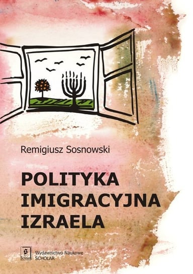 Polityka imigracyjna Izraela Sosnowski Remigiusz