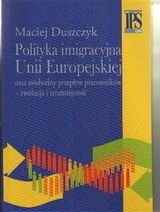 Polityka imigracyjna Unii Europejskiej Duszczyk Maciej