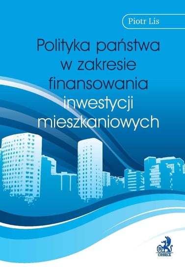 Polityka państwa w zakresie finansowania inwestycji mieszkaniowych Lis Piotr