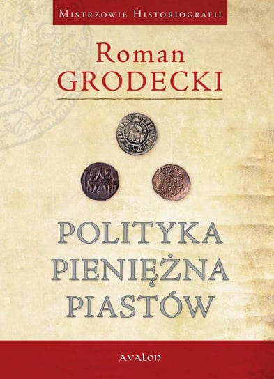 Polityka pieniężna Piastów Grodecki Roman