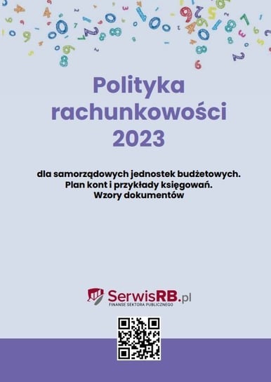 Polityka rachunkowości 2023 dla samorządowych jednostek budżetowych. Plan kont i przykłady księgowań Banach Marta